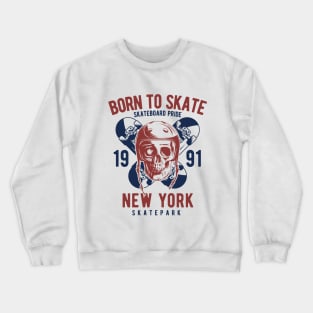 Born to skate 1991 ride skull new york Crewneck Sweatshirt